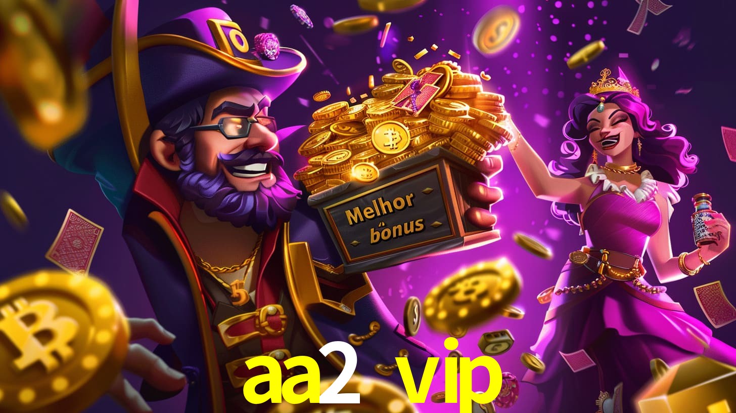 aa2 vip Bônus exclusivos